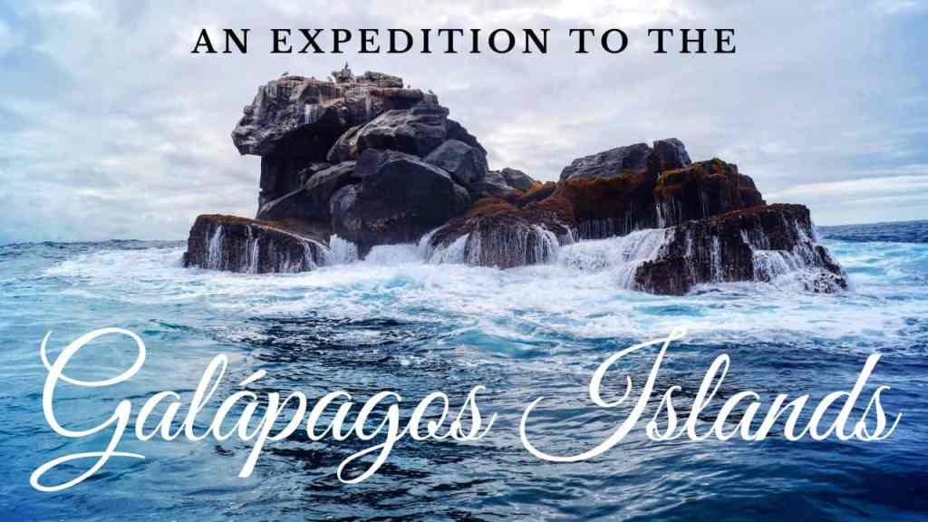 An Expedition to the Galapagos Islands